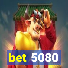 bet 5080